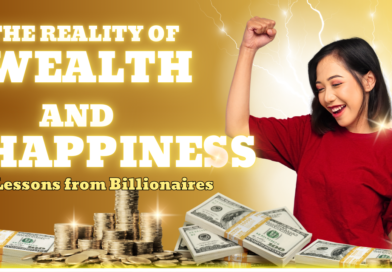 The Reality of Wealth and Happiness: Lessons from Billionaires